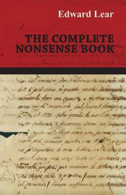 The Complete Nonsense Book Containing All the Original Pictures and Verses, Together with New Material