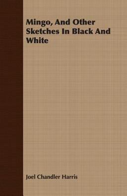 Mingo, and Other Sketches in Black and White