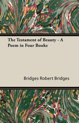 The Testament of Beauty - a Poem in Four Books The Testament of Beauty - a Poem in Four Books