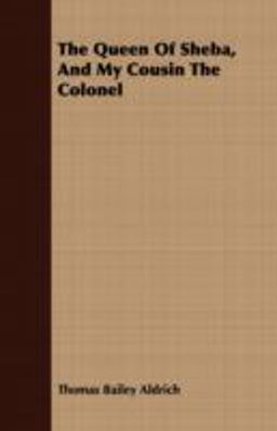 The Queen of Sheba, and My Cousin the Colonel