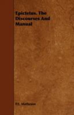 Epictetus the Discourses and Manual