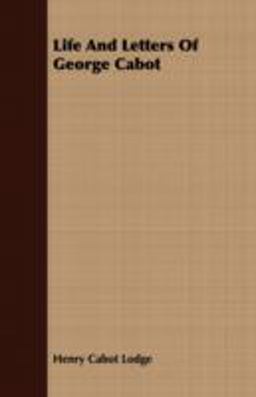 Life and Letters of George Cabot