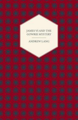 James VI and the Gowrie Mystery