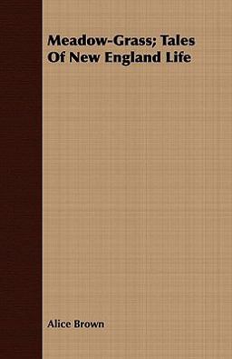 Meadow-Grass; Tales of New England Life