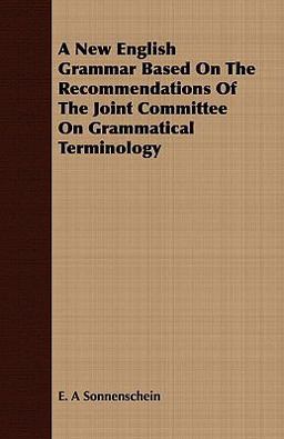 A New English Grammar Based on the Recommendations of the Joint Committee on Grammatical Terminology