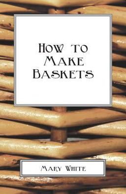How to Make Baskets How to Make Baskets