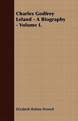 Charles Godfrey Leland - a Biography -