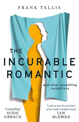 Incurable Romantic And Other Unsettling Revelations  9781408709856 Front Cover