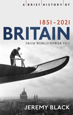 Brief History of Britain 1851-2010 A Nation Transformed 1st 9781408713617 Front Cover