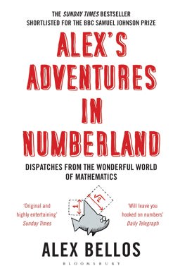 Alex's Adventures in Numberland Dispatches from the Wonderful World of Mathematics  9781408809594 Front Cover