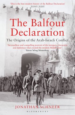 Balfour Declaration The Origins of the Arab-Israeli Conflict  9781408809709 Front Cover