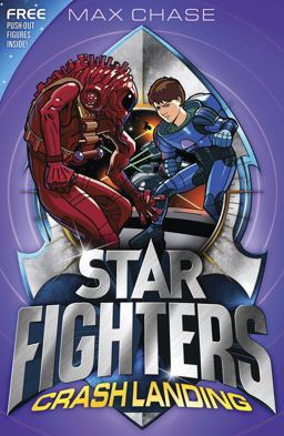 STAR FIGHTERS 4: Crash Landing  9781408815816 Front Cover