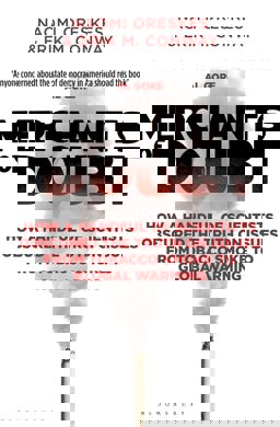 Merchants of Doubt How a Handful of Scientists Obscured the Truth on Issues from Tobacco Smoke to Global Warming  9781408824832 Front Cover