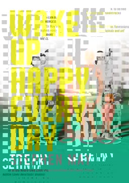 Wake up Happy Every Day Wake up Happy Every Day