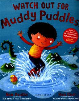 Watch Out for Muddy Puddles!