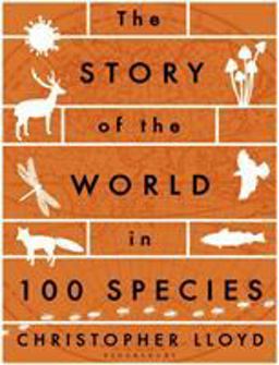 The Story of the World in 100 Species:  9781408876381 Front Cover