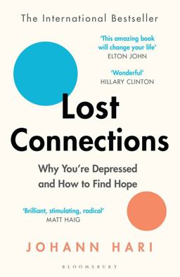 Lost Connections Why You're Depressed and How to Find Hope  9781408878729 Front Cover