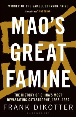 Mao's Great Famine The History of China's Most Devastating Catastrophe, 1958-62  9781408886366 Front Cover