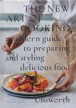 New Art of Cooking A Modern Guide to Preparing and Styling Delicious Food  9781408886731 Front Cover