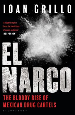 Narco The Bloody Rise of Mexican Drug Cartels  9781408889466 Front Cover