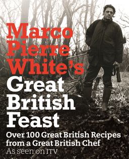 Marco Pierre White's Great British Feast  9781409100447 Front Cover