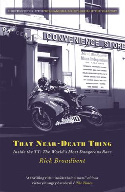 That near Death Thing Inside the Most Dangerous Race in the World  9781409138976 Front Cover