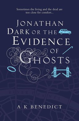 Jonathan Dark or the Evidence of Ghosts  9781409144557 Front Cover