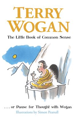 Little Book of Common Sense Or Pause for Thought with Wogan  9781409146575 Front Cover