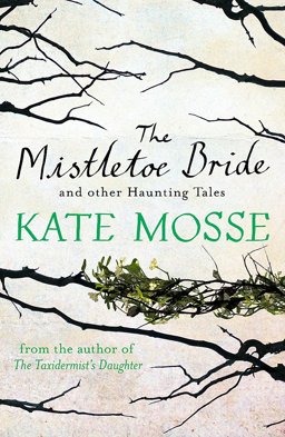Mistletoe Bride and Other Haunting Tales  9781409148067 Front Cover