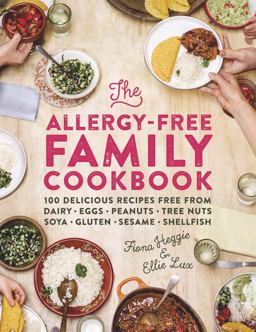 Allergy-Free Family Cookbook 100 Delicious Recipes Free from Dairy, Eggs, Peanuts, Tree Nuts, Soya, Gluten, Sesame and Shellfish  9781409155812 Front Cover