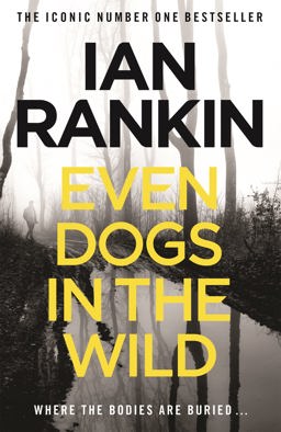 Even Dogs in the Wild The Number One Bestselling Series That Inspired BBC One's REBUS  9781409159384 Front Cover
