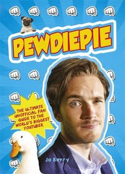 PewDiePie The Ultimate Unofficial Fan Guide to the World's Biggest Youtuber 2016 9781409167884 Front Cover