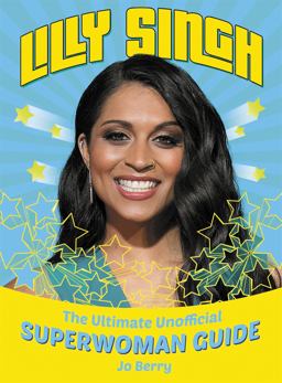 Lilly Singh The Unofficial Superwoman Guide  9781409168607 Front Cover