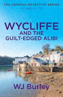 Wycliffe and the Guilt-Edged Alibi  9781409171850 Front Cover