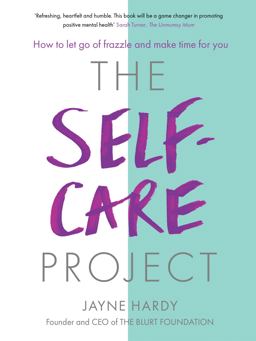 Self-Care Project How to Let Go of Frazzle and Make Time for You  9781409177586 Front Cover