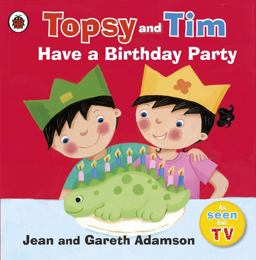 Topsy and Tim: Have a Birthday Party  9781409300618 Front Cover