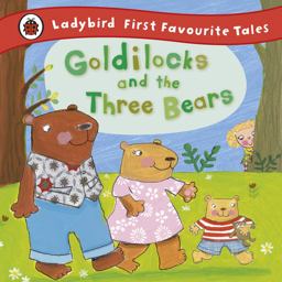 Ladybird First Favourite Tales Goldilocks and the Three Bears  9781409306290 Front Cover