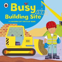 Ladybird Lift-The-flap Book: Busy Building Site