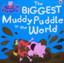 Peppa Pig The Biggest Muddy Puddle in the World  9781409313212 Front Cover