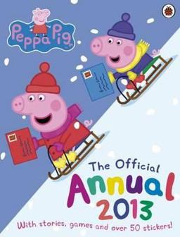 Peppa Pig: Official Annual 2013