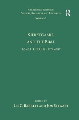 Volume 1, Tome I: Kierkegaard and the Bible - the Old Testament  9781409402855 Front Cover