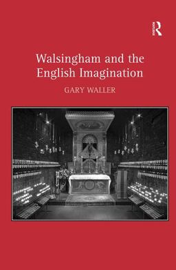 Walsingham and the English Imagination  9781409405092 Front Cover