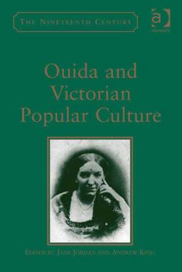 Ouida and Nineteenth-Century Popular Cultures