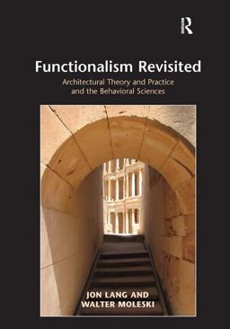 Functionalism Revisited Architectural Theory and Practice and the Behavioral Sciences  9781409407010 Front Cover