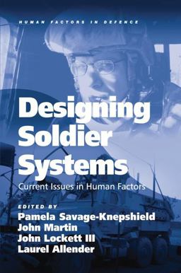 Designing Soldier Systems Current Issues in Human Factors  9781409407775 Front Cover