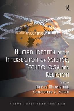 Human Identity at the Intersection of Science, Technology and Religion  9781409410508 Front Cover