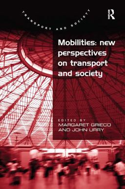 Mobilities: New Perspectives on Transport and Society  9781409411505 Front Cover