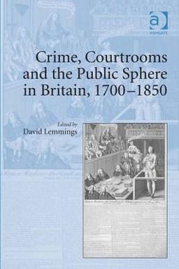Courtrooms and the Public Sphere in Britain, 1700-1850