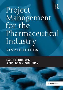 Project Management for the Pharmaceutical Industry  9781409418948 Front Cover