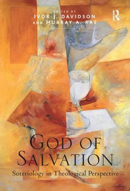 God of Salvation Soteriology in Theological Perspective  9781409421672 Front Cover
